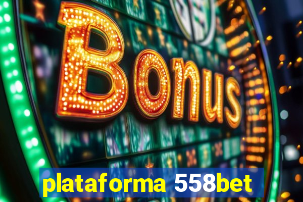 plataforma 558bet